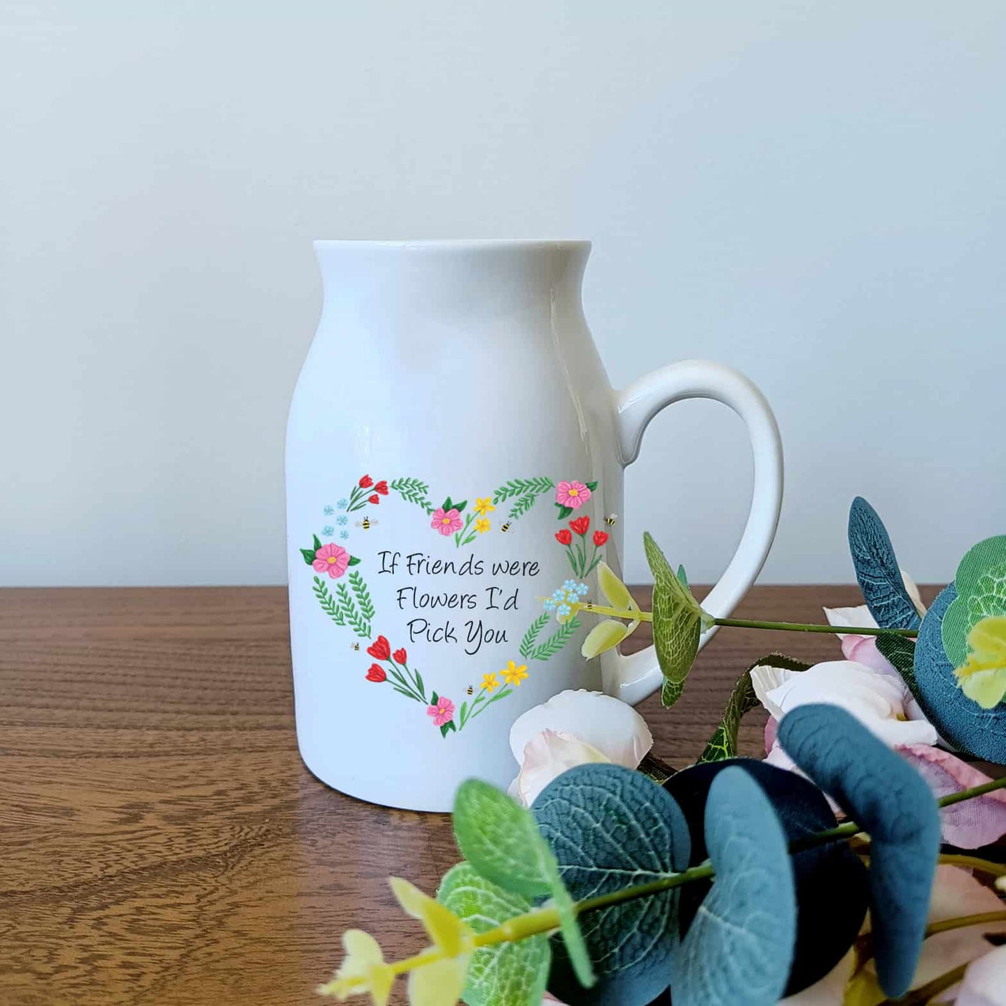 if friends were flowers I'd pick you flower vase