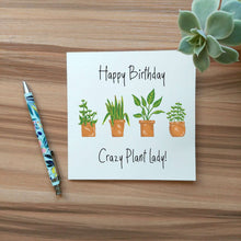 Load image into Gallery viewer, Crazy Plant Lady Birthday Card
