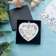 Load image into Gallery viewer, Floral Heart Ceramic Decoration | If Mums Were Flowers I&#39;d Pick You
