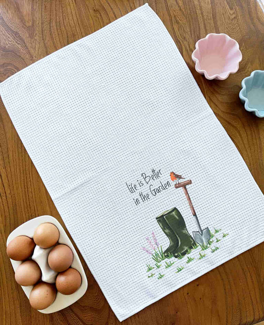Life is Better in the Garden Tea Towel